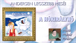 A hókirálynő (Andersen legszebb meséi) - mesél: Molnár Piroska