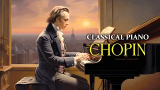 Classical Piano By Chopin | Great Choice To Start A Great Day | Relaxing & Healing