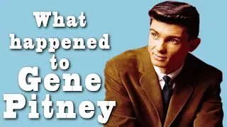 What happened to GENE PITNEY?