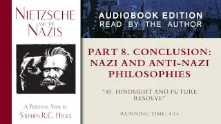 Hindsight and future resolve (Nietzsche and the Nazis, Part 8, Section 40)