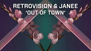 RetroVision & Janee - Out Of Town (fm edit)