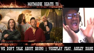 MatMadik reacts to ... We Don't Talk About Bruno | VoicePlay Feat. Ashley Diane