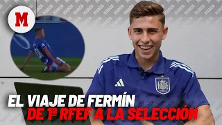 El viaje de Fermín, de Primera RFEF a la Selección en un año: "Es difícil de imaginar" I MARCA