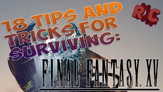 18 Tips and Tricks for Surviving Combat in FFXV