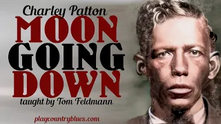 Moon Going Down (Charley Patton) taught by Tom Feldmann