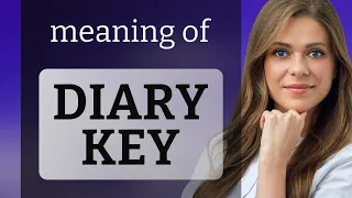 Unlocking the Meaning: "Diary Key" Explained