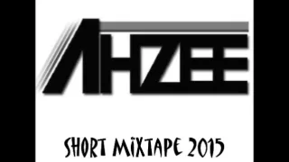 AHZEE Short Mixtape 2015 ... Dj Johan