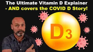 The Ultimate Vitamin D Explainer - includes Covid Revelations!