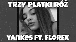 Yankes FT. Florek - Trzy płatki róż (Wersja 30 minutowa)