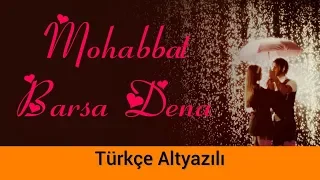 Mohabbat Barsa De - Türkçe Alt Yazılı | Arjun, Arijit Singh, Samira Koppikar