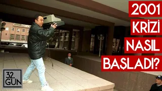 2001 Krizi Nasıl Başladı? | 32.Gün Arşivi