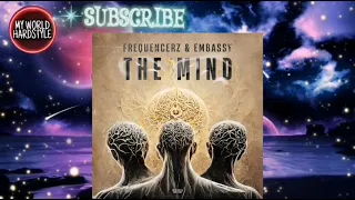 Frequencerz & Embassy - The Mind (Extended Mix) (Hardstyle/Music) (MWH) ™