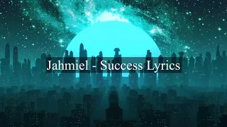 Jahmiel- Success| (Official Lyrics)