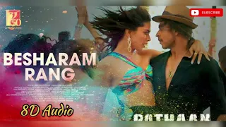 Besharam Rang 8D Audio | Pathaan | Shah Rukh Khan, Deepika Padukone | Vishal & Sheykar | SMLofi