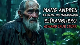 MANG-ANDRES PAMANA NG MATANDANG ERMITANYO (Aswang True Story)