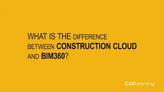 What is the Difference Between Construction Cloud and BIM 360?