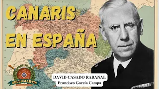 CANARIS EN ESPAÑA. El espía y confidente de Franco ** David Casado Rabanal **