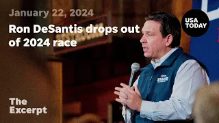 Ron DeSantis drops out of 2024 race | The Excerpt