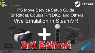 Complete VR Setup Guide for PS Move Service and Riftcat - Cheap DIY Vive July 2017