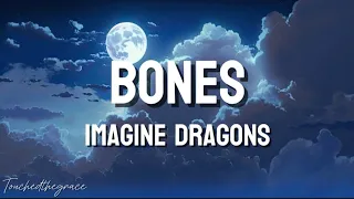Bones- Imagine Dragons (Lyrics)
