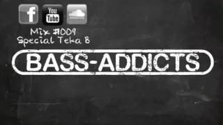 Bass Addicts Tekstyle Mix #009 Special Teka B