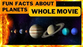 WHOLE MOVIE| FUN FACTS ABOUT PLANETS | solar system |  science for kids | space | SafireDream