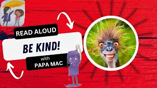 Be Kind! Read Aloud with Papa Mac.