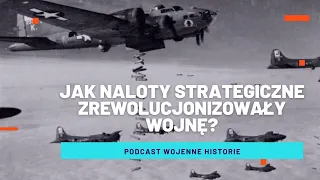 Jak naloty strategiczne na Trzecią Rzeszę zrewolucjonizowały sposób prowadzenia wojny