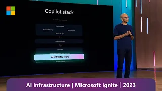 AI Infrastructure: Satya Nadella at Microsoft Ignite 2023