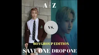 A - Z SAVE ONE, DROP ONE | BOYGROUP VERSION