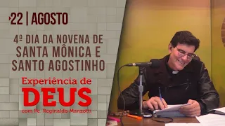 Experiência de Deus | 22-08-2022 | 4º Dia da Novena de Santa Mônica e Santo Agostinho