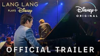 Lang Lang Plays Disney | Official Trailer | Disney+