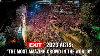 EXIT 2023 Acts: "The Most Amazing Crowd in the World!"