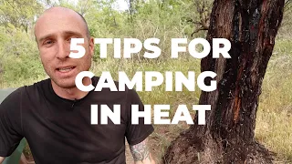 5 Tips For Camping in High Heat