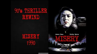 MISERY - 1990 - 90'S THRILLER REWIND