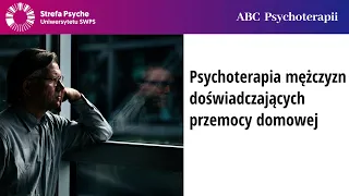 Psychoterapia mężczyzn doświadczających przemocy domowej - Jacek Masłowski, Zofia Szynal