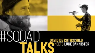 #SQUADTALKS - David De Rothschild and Luke Bannister