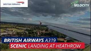 SCENIC landing at Heathrow | British Airways A319