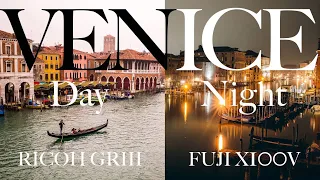 Venice Day & Night  Photowalk ( Ricoh GRiii & Fujifilm X100V )