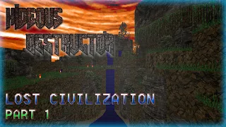 Hideous Destructor | Lost Civilization | No Failure Runs | Part 1