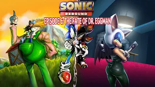 SONIC REBOUND | EPISODE 6: THE FATE OF DR. EGGMAN! (IDW Animated Series)