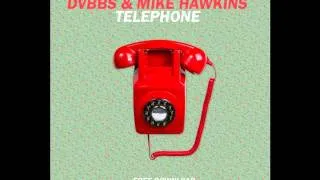 DVBBS & MIKE HAWKINS - TELEPHONE (original mix)