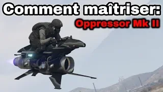 GTA Online - Comment maîtriser: Oppressor Mk II [Édition 2020]