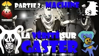 MBT - La VERITE sur GASTER ~ Part.2 : Machine - Undertale (999) [avec Enzoul]