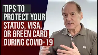 Tips to Protect Your Status, Visa or Green Card During Covid