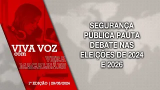 [Viva Voz - 29/05/2024] Segurança pública pauta debate nas eleições de 2024 e 2026