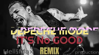 DEPECHE MODE It's No Good Remix 2022 - Hell§Max production