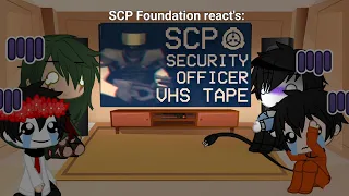 SCP Foundation react's to Security Officer VHS tape|Gacha club| OLD VIDEO