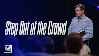 Step Out of the Crowd | Pastor Allen Jackson