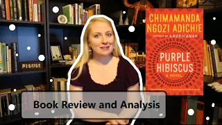 Purple Hibiscus | Book Review and Analysis : Themes and Symbols